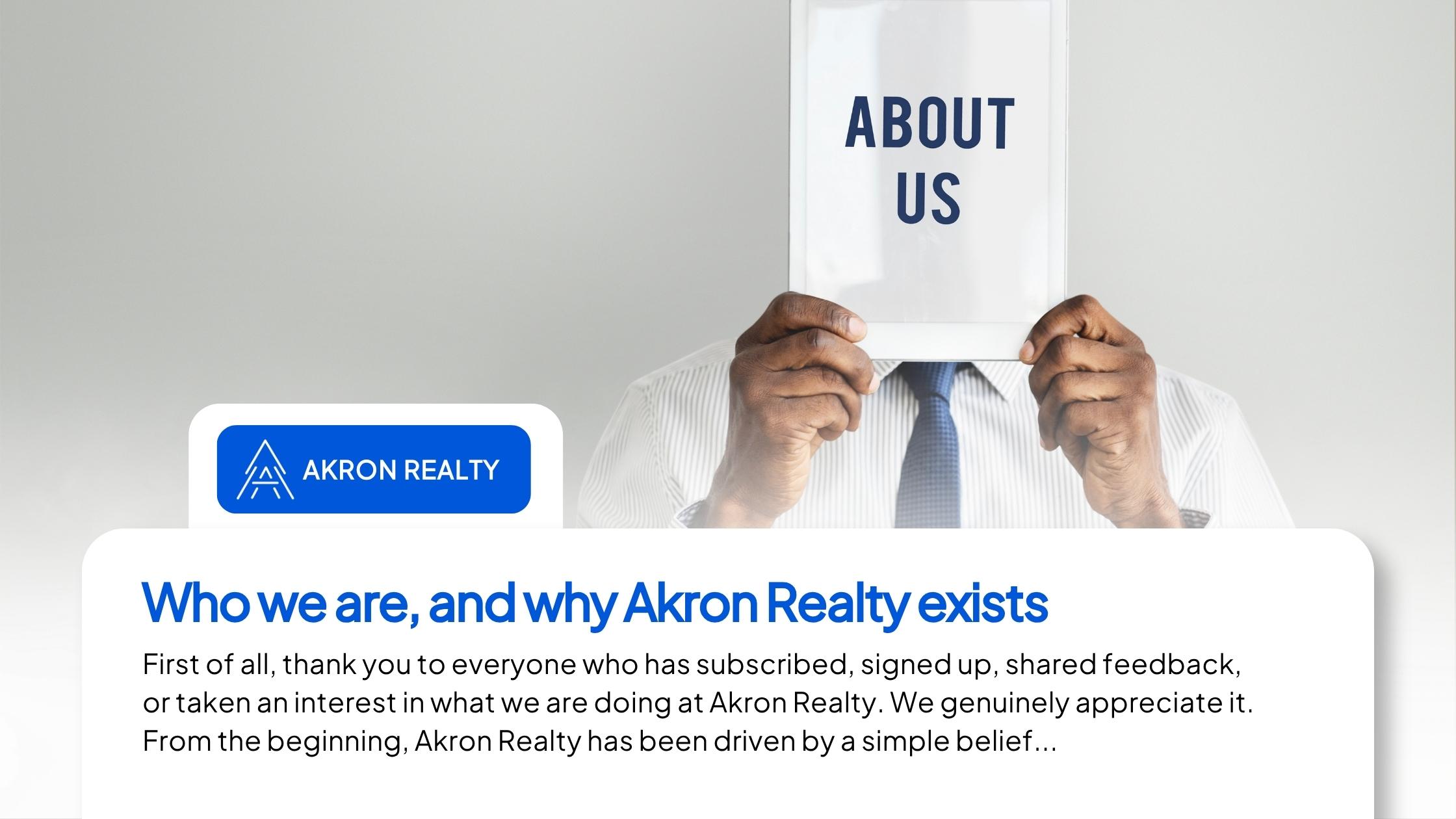 Who We Are, and Why Akron Realty Exists
